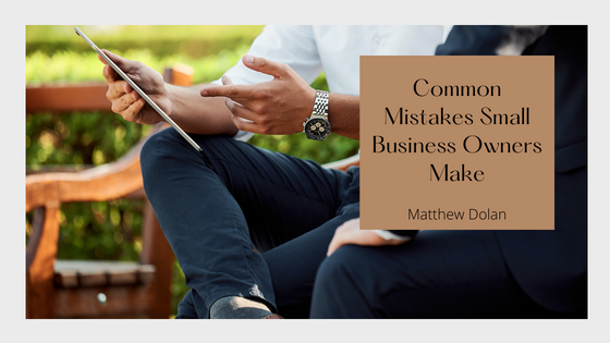 Common Mistakes Small Business Owners Make