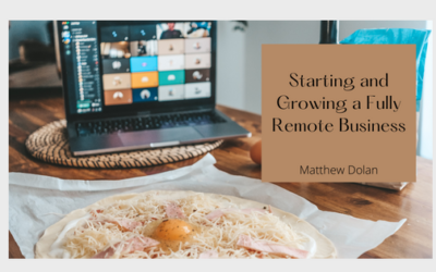 Starting and Growing a Fully Remote Business